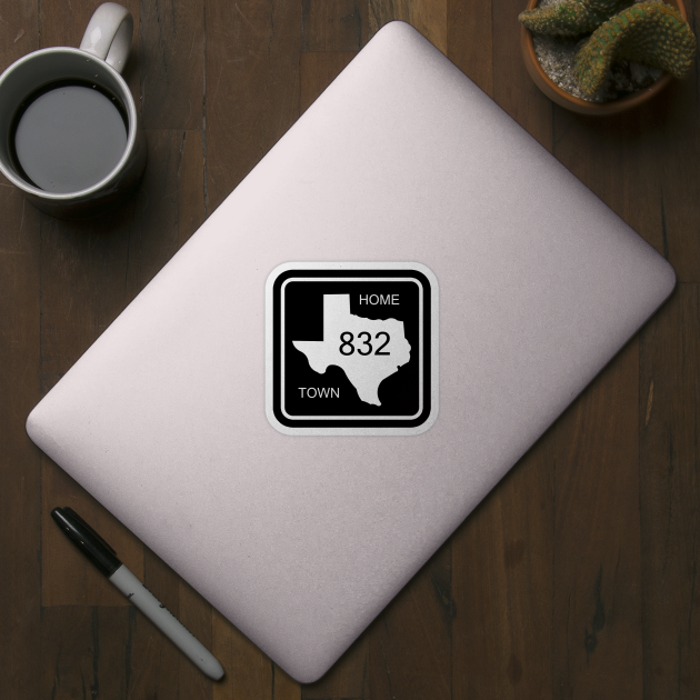 Texas Home Town Area Code 832 Texas Sticker TeePublic
